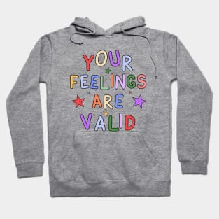 Your Feelings Are Valid - Mental Health Awareness Hoodie